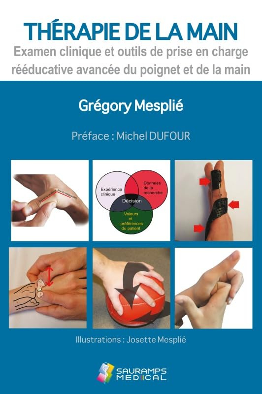 Thérapie de la main. Vol. 1. Examen clinique et outils de prise en charge rééducative avancée du poi