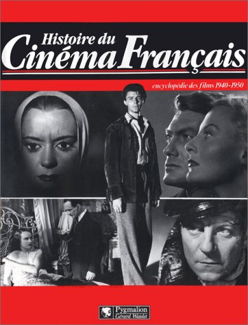 Histoire du cinéma français : encyclopédie des films. Vol. 3. 1940-1950
