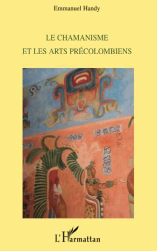 Le chamanisme et les arts précolombiens