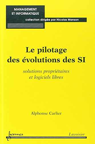 Le pilotage des évolutions des SI : solutions propriétaires et logiciels libres