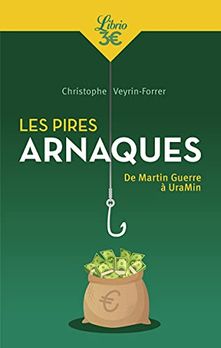 Les pires arnaques : de Martin Guerre à UraMin