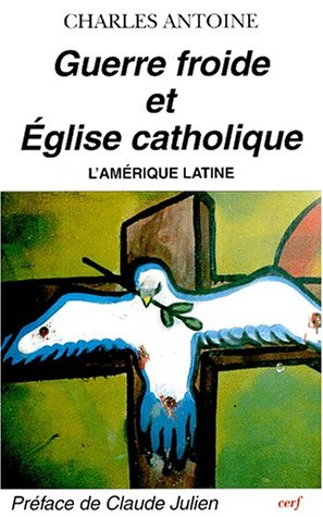 Guerre froide et Eglise catholique : l'Amérique latine