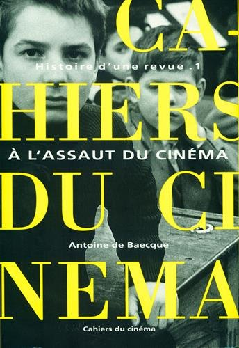 Histoire d'une revue. Vol. 1. A l'assaut du cinéma : 1951-1959