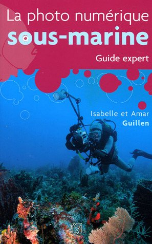 La photo numérique sous-marine : guide expert