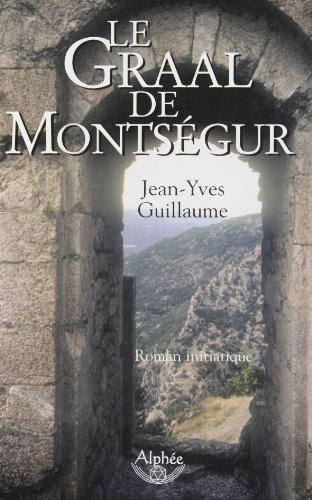 Le Graal de Montségur : roman initiatique