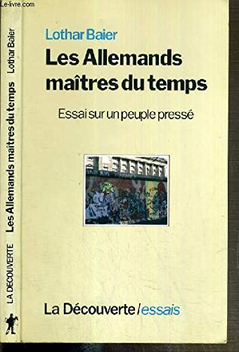 Les Allemands maîtres du temps : essai sur un peuple pressé