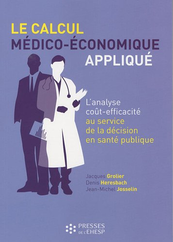 Le calcul médico-économique appliqué : l'analyse coût-efficacité au service de la prise de décision 