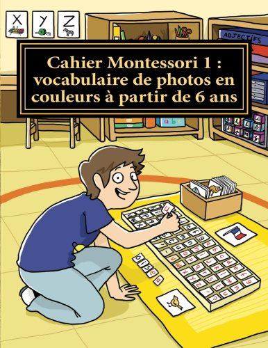 Cahier Montessori 1 de vocabulaire, à partir de 6 ans: Collection cahiers Montessori "le Français pa