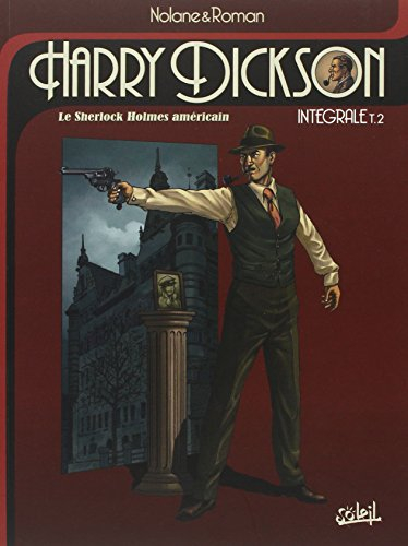 Harry Dickson : le Sherlock Holmes américain : intégrale. Vol. 2