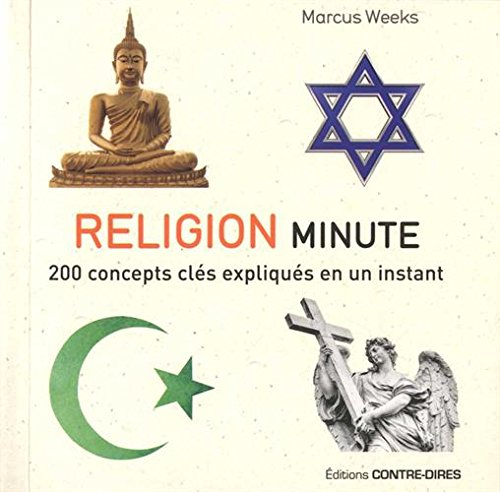 Religion minute : 200 concepts clés expliqués en un instant