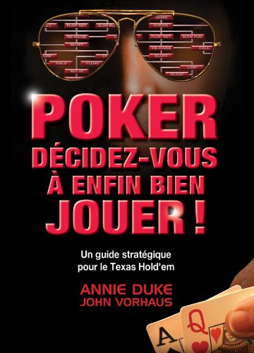 Poker : décidez-vous à enfin bien jouer !