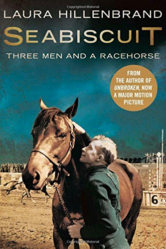 seabiscuit: the true story of three men and a racehorse