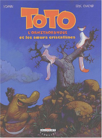 Toto l'ornithorynque. Vol. 5. Toto l'ornithorynque et les soeurs cristallines
