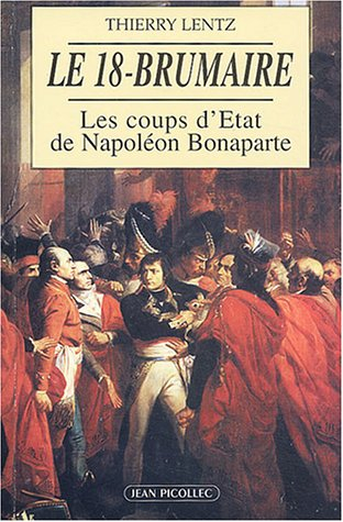 Le 18 brumaire : les coups d'Etat de Napoléon Bonaparte (novembre-décembre 1799)