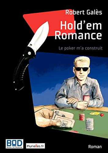 Hold'em romance : Le poker m'a construit