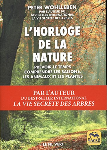 L'horloge de la nature : prévoir le temps, comprendre les saisons, les animaux et les plantes