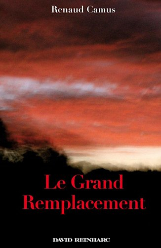 Le grand remplacement - Renaud Camus
