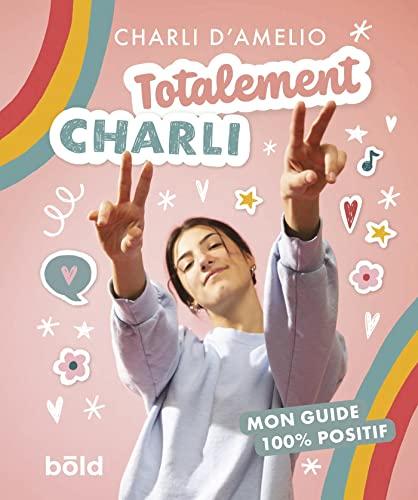 Totalement Charli : mon guide 100 % positif