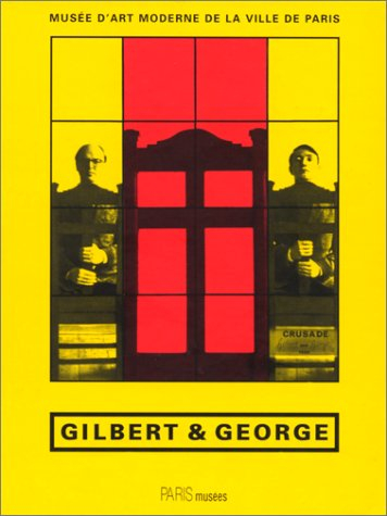 Gilbert and George : exposition, Musée d'Art moderne, Ville de Paris, ARC 4 oct. 1997-4 janv. 1998
