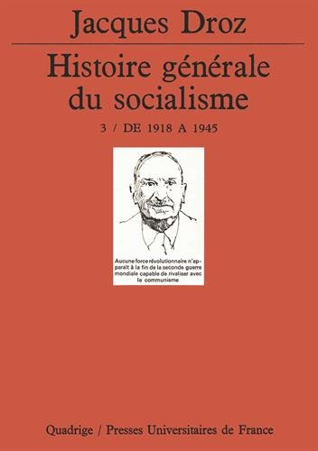 Histoire générale du socialisme. Vol. 3. De 1918 à 1945