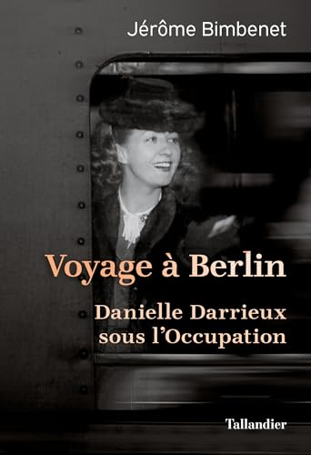 Voyage à Berlin : Danielle Darrieux sous l'Occupation
