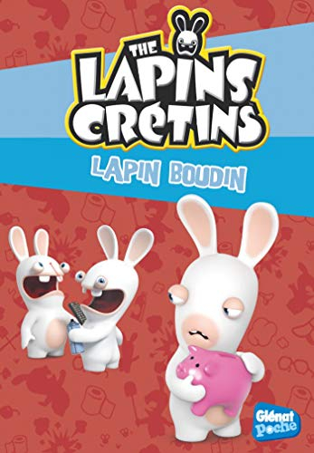 The lapins crétins. Vol. 19. Lapin boudin