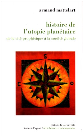 Histoire de l'utopie planétaire : de la cité prophétique à la société globale