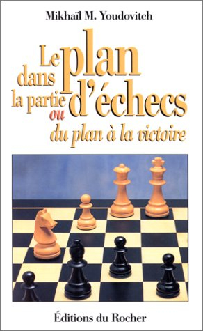 Le plan dans la partie d'échecs ou du plan à la victoire