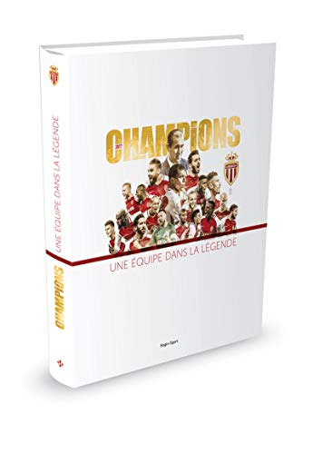 AS Monaco FC, champions 2017 : une équipe dans la légende