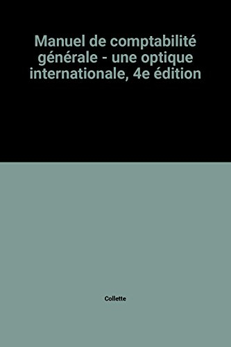 manuel de comptabilité générale - une optique internationale, 4e édition
