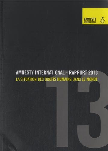 Amnesty international rapport 2013 : la situation des droits humains dans le monde