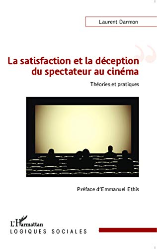 La satisfaction et la déception du spectateur au cinéma : théories et pratiques