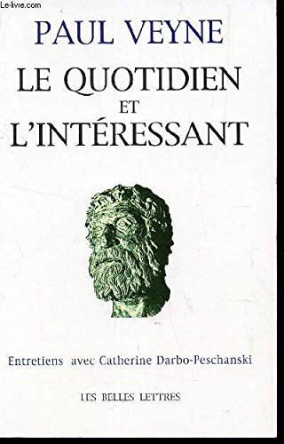 Le quotidien et l'intéressant : entretiens avec Catherine Darbo-Peschanski