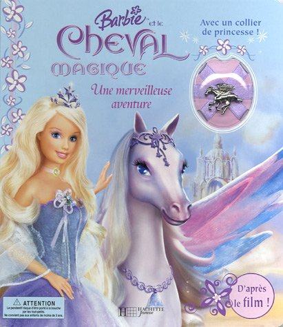Barbie et le cheval magique : une merveilleuse aventure : d'après le film