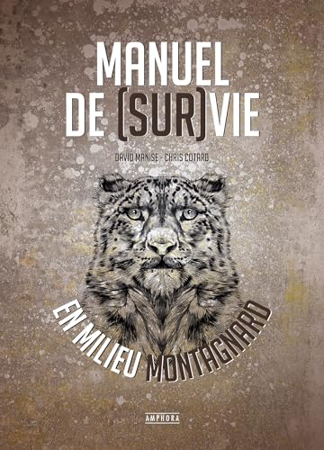 Manuel de (sur)vie en milieu montagnard
