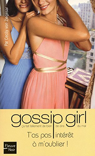 Gossip girl. Vol. 11. T'as pas intérêt à m'oublier