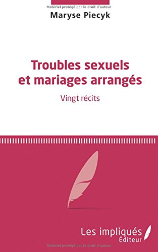 Troubles sexuels et mariages arrangés : vingt récits