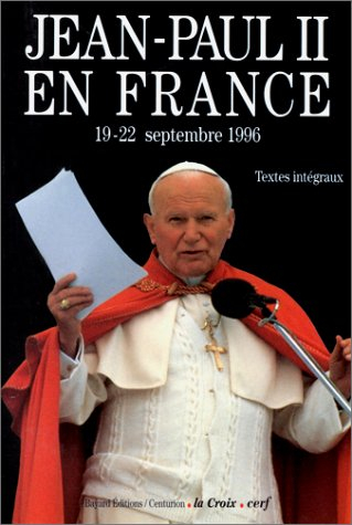 Jean-Paul II en France, 19-22 septembre 1996 : textes intégraux