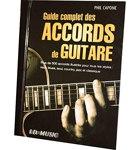 Guide complet des accords de guitare : plus de 500 accords illustrés pour tous les styles : rock, bl