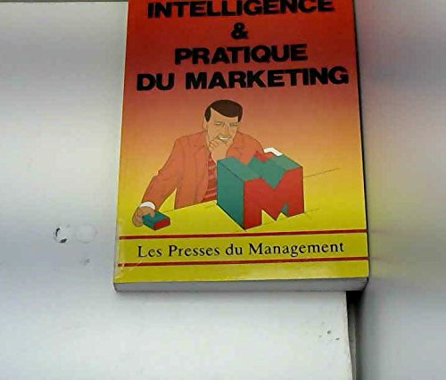 Intelligence et pratique du marketing
