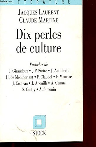 Dix perles de culture : pastiches de Jean Giraudoux, Jean-Paul Sartre, Jacques Audiberti, Henry de M