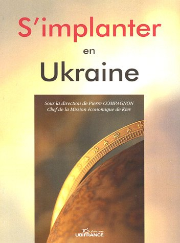 S'implanter en Ukraine : documentation arrêtée au 15 octobre 2004
