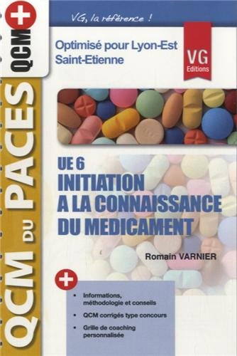 UE6 initiation à la connaissance du médicament : optimisé pour Lyon-Est et Saint-Etienne