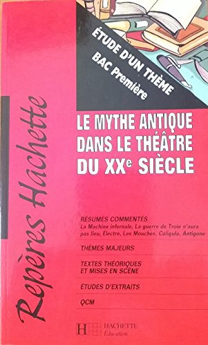 Le mythe antique dans le théâtre du XXe siècle : étude d'un thème