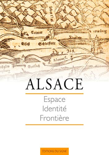 Alsace : espace, identité, frontière