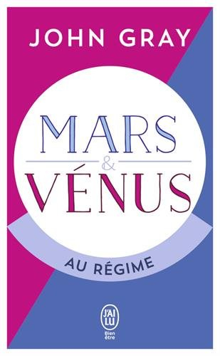 Mars & Vénus au régime : pour deux sexes qui ne viennent pas de la même planète, enfin une méthode d