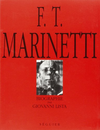 F.T. Marinetti, l'anarchiste du futurisme