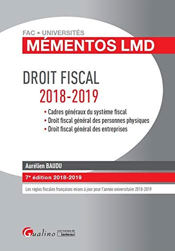 Droit fiscal 2018-2019 : cadres généraux du système fiscal, droit fiscal général des personnes physi
