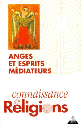 Connaissances des religions, n° 71-72. Anges et esprits médiateurs