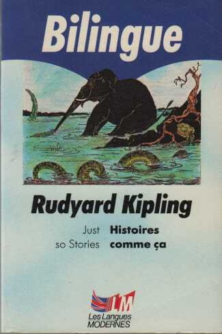 Just so stories. Histoires comme ça - Rudyard Kipling